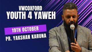 YOUTH 4 YAWEH 2024 | VWC OXFORD | 19TH 10/24 | EVG YAKSHAN KARUNA #Jesus #youth #yakshan