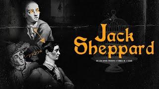 Cheeky Scamp, Jack Sheppard. Notorious 18th Century Thief | Historical True Crime