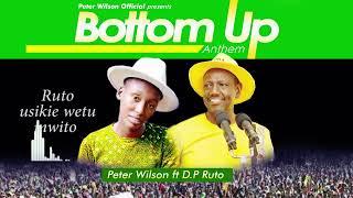 PETER WILSON FT DP RUTO _BOTTOM UP (OFFICIAL AUDIO)
