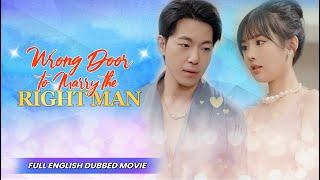 【Full English Dubbed Movie】Wrong Door To Marry The Right Man |  Chinese Drama