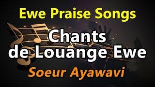 Ewe Praise Songs - Amesiwo menya wo Mawu - Louange ewe No Stop - Ewe Praise Medley - Soeur Ayawavi