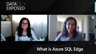 What is Azure SQL Edge  | Data Exposed