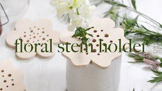 DIY Wooden Floral Stem Holder