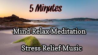 5 Minutes Meditation Music - Relax Stress Relief - TheMindRelax