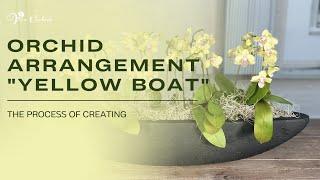 The Process of Creating an Orchid Arrangement "Yellow Boat" | Viva Orchids of Boca Raton