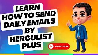 HercuList: Learn how to Send Daily Emails by HercuList Plus