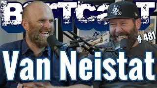 Bertcast # 481 - Van Neistat & ME