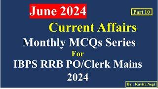 Current Affairs | Monthly MCQ Series | June - Part 10 | RRB| IBPS | PO | Clerk | 2024