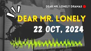 Dear Mr Lonely Dramas - October 22, 2024 | New Upload