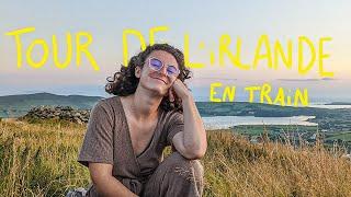 On est partis explorer l'Irlande sur un coup de tête (en train) - épisode 1