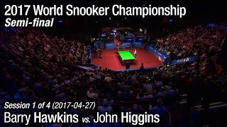 2017 World Snooker Championship Semi-final: Barry Hawkins vs. John Higgins (Full Match 1/4)