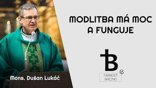 Modlitba má moc a funguje. │ o. Dušan Lukáč