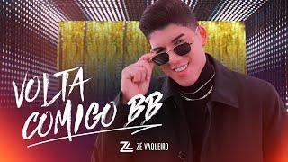 Zé Vaqueiro - Volta comigo bb (Video Oficial)