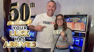 50th Episode Special: 100 Spins at $50/Bet On "Your Luck Has Arrived"!