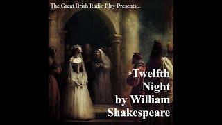 The Great British Radio Presents........................ Twelfth Night (1982) by William Shakespeare