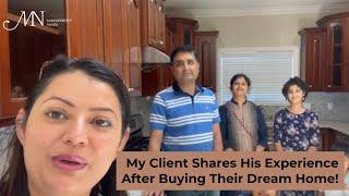 My Client Shares His Experience After Buying Their Dream Home -#ManpreetNagi - Real Estate Agent, CA
