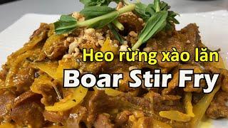 (Eng Sub) Heo rừng xào lăn Boar stir fry