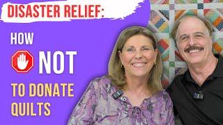 What You Need to Know Before DONATING QUILTS After a Disaster