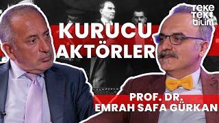 Cumhuriyet’in kurucu aktörleri! / Prof. Dr. Emrah Safa Gürkan - Fatih Altaylı & Teke Tek Bilim