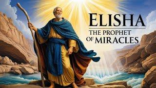 Elisha, The Prophet Who Performed Great Miracle During His Time #Elisha #BibleStories