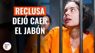 Reclusa Dejó Caer El Jabón | @DramatizeMeEspanol