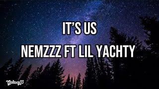 NEMZZZ - IT'S US (FEAT. LIL YACHTY) (LYRICS VIDEO)