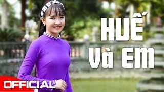 Huế Và Em - KIM CHI (Official MV)