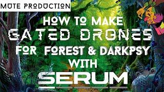 [Serum tutorial] How to make gated drones for Forest and Darkpsy