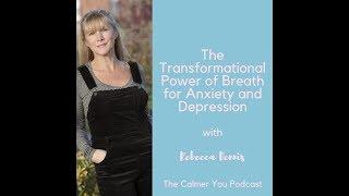 Transformational Breath work with Rebecca Dennis - The Calmer You Podcast