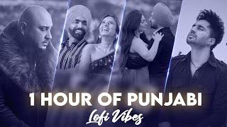 Best Of Punjabi LOFI Songs Mix | 1 Hour Chillout LoFi Mix | Punjabi LoFi Songs For Peace/Chill/Relax