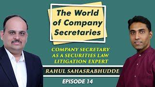 The World of Company Secretaries : CS as a Securities Law Litigation Expert - CS Rahul Sahasrabhudde