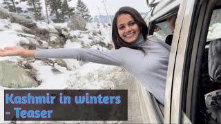 Kashmir in winters | Teaser | Experience beauty of Kashmir with me  | #kashmir, #kashmir2020