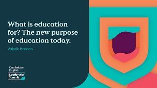 What is education for? The new purpose of education today | Cambridge English Leadership Summit 2024