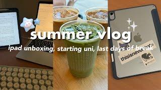 late summer vlog  ipad air unboxing + setup (accessories), last days of break, starting uni