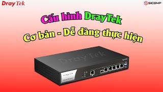 [Draytek] Hướng Dẫn Cấu Hình Ra Internet Router Vigor 2962 | Đơn Giản Cho Người Dùng Mới