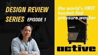 ACTIVE PRODUCTS DESIGN SERIES: Episode 1 - Active Bucket Pressure Washer