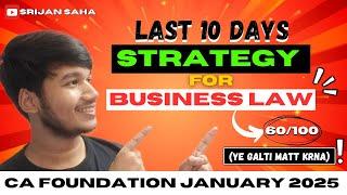 LAST 10 DAYS STRATEGY FOR BUSINESS LAW | CA FOUNDATION JAN 2025