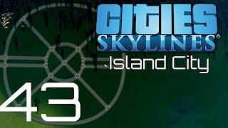 Cities: Skylines | Island City | Episode 43