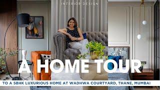 A Home Tour to a Luxurious 5 BHK Apartment at Wadhwa Courtyard, Thane, Mumbai I Interior Design