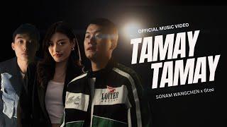 Sonam Wangchen x Gtee - Tamay Tamay featuring Hingten (Official Music Video)