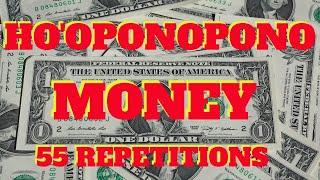 HO'OPONOPONO FOR MONEY - 55 REPETITIONS