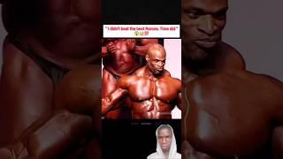 " I didn't beat the best Ronnie.." #ytshort #bodybuilding #mrolympia #motivation #duet #fyp #viral