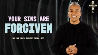 Jesus Died. Big Deal. | Your Sins are Forgiven