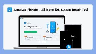 AimerLab FixMate | All-in-one iOS System Repair Tool 2023 - Fix All iOS Issues with NO DATA LOSS