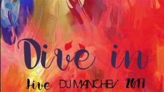 DJ Manchev - Dive in 2017