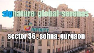 Affordable housing ! Signature global serenas! Sector 36, sohna, Gurugaon#property