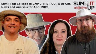 Sum IT Up Episode 8: CMMC, NIST, CUI, & DFARS News and Analysis for April 2023