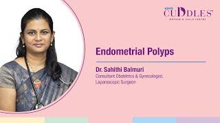 Endometrial Polyps: A Must-Watch Video for Women | Obstetrician & Gynaecologist | KIMS Cuddles