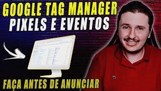 Google Tag Manager | Instalar Pixel, Tags e Eventos de conversão | Passo a Passo Completo!