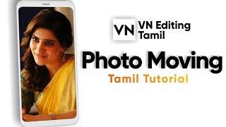 Photo Moving In VN Editing Tamil  Photo Moving In Tamil Tutorial | Vn Editing Tamil | Dn Editing